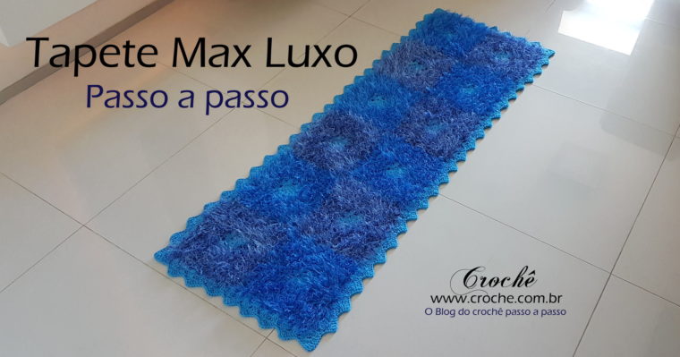 Tapete max luxo passo a passo